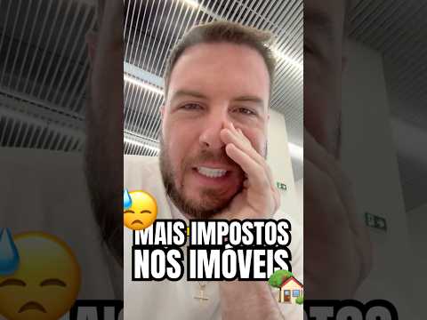 IMPOSTOS VÃO FAZER OS IMÓVEIS RENDER MENOS #shorts #fyp